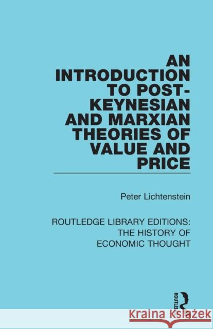 An Introduction to Post-Keynesian and Marxian Theories of Value and Price Peter M. Lichtenstein 9781138292048 Routledge - książka