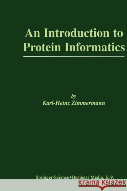 An Introduction to Protein Informatics Karl-Heinz Zimmermann 9781461348399 Springer - książka