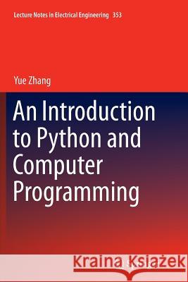 An Introduction to Python and Computer Programming Yue Zhang 9789811012433 Springer - książka