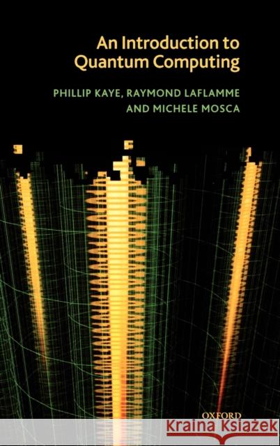 An Introduction to Quantum Computing Phillip Kaye Raymond Laflamme Michele Mosca 9780198570004 Oxford University Press, USA - książka