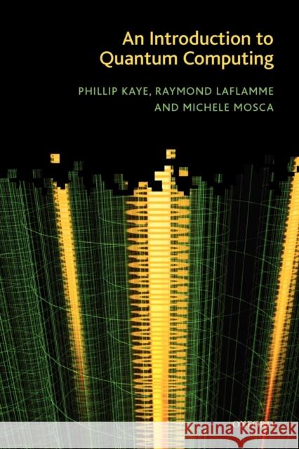 An Introduction to Quantum Computing Phillip Kaye Raymond Laflamme Michele Mosca 9780198570493 Oxford University Press - książka