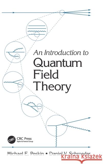 An Introduction To Quantum Field Theory Michael E. Peskin Daniel V. Schroeder 9780201503975 Taylor & Francis Inc - książka