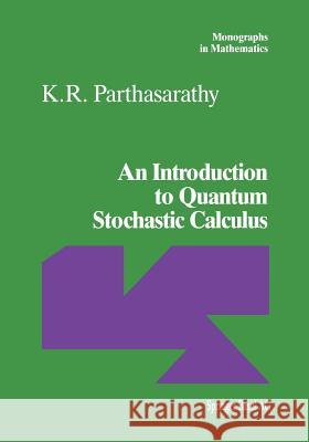 An Introduction to Quantum Stochastic Calculus K. R. Parthasarathy 9783034897112 Birkhauser - książka