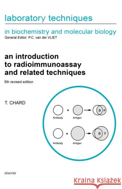 An Introduction to Radioimmunoassay and Related Techniques: Volume 6 Chard, T. 9780444821195 Elsevier Science - książka