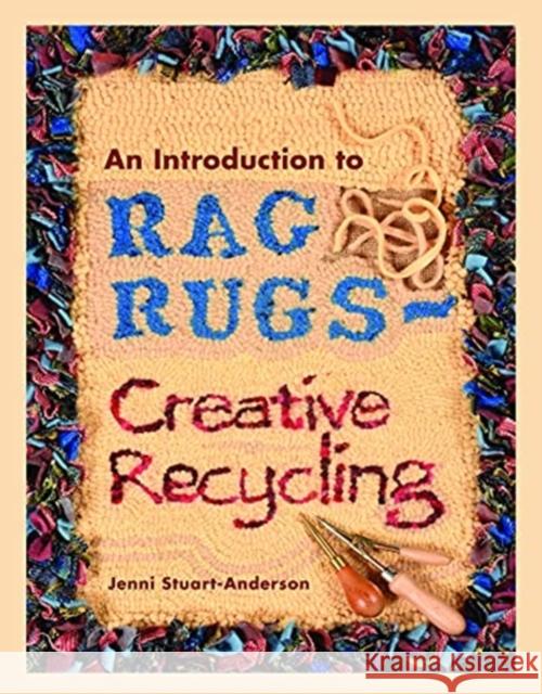 An Introduction to Rag Rugs - Creative Recycling Jenni Stuart-Anderson 9781526780607 White Owl - książka