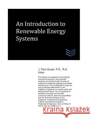 An Introduction to Renewable Energy Systems J. Paul Guyer 9781521910214 Independently Published - książka