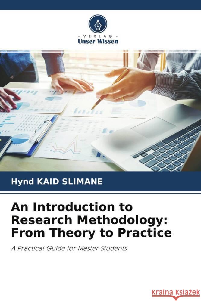 An Introduction to Research Methodology: From Theory to Practice KAID SLIMANE, Hynd 9786204565316 Verlag Unser Wissen - książka
