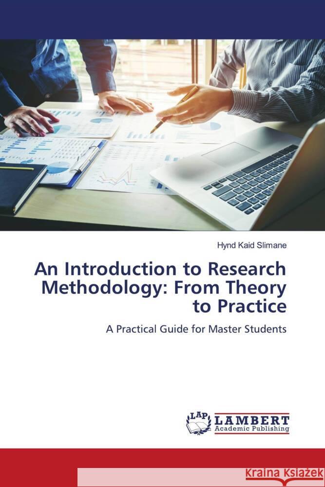 An Introduction to Research Methodology: From Theory to Practice KAID SLIMANE, Hynd 9786204744629 LAP Lambert Academic Publishing - książka