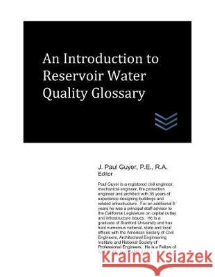 An Introduction to Reservoir Water Quality Glossary J. Paul Guyer 9781983289422 Independently Published - książka