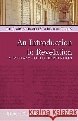 An Introduction to Revelation: A Pathway to Interpretation Desrosiers, Gilbert 9780567081797 T. & T. Clark Publishers - książka