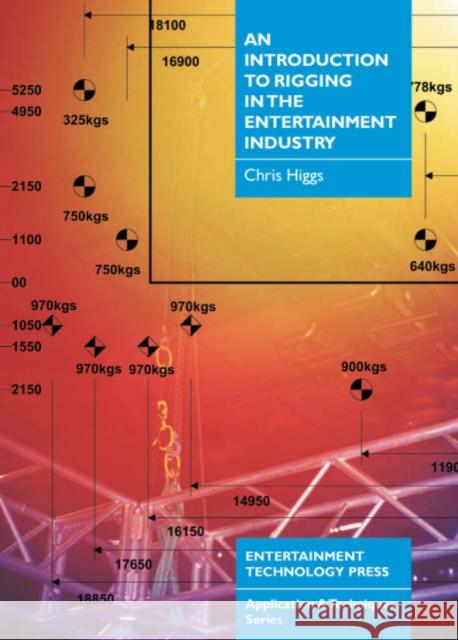 An Introduction to Rigging in the Entertainment Industry Chris Higgs 9781904031123 Cambridge Media Group - książka