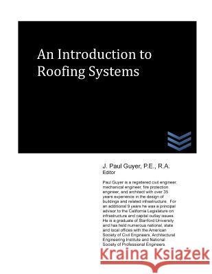 An Introduction to Roofing Systems J. Paul Guyer 9781490553047 Createspace - książka