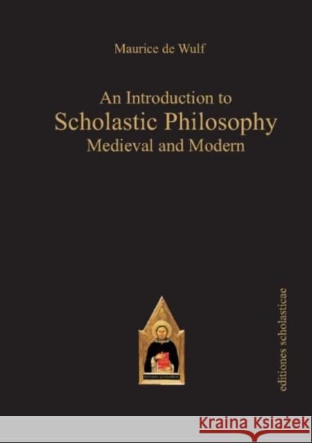 An Introduction to Scholastic Philosophy : Medieval & Modern Maurice De Wulf 9783868385120 Ontos - książka