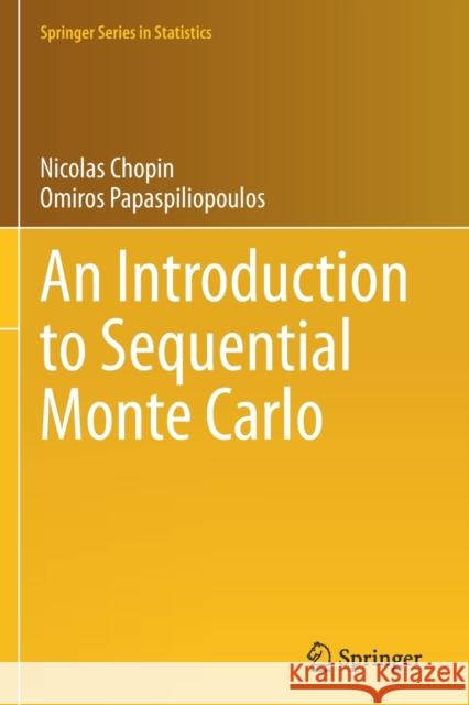 An Introduction to Sequential Monte Carlo Chopin, Nicolas, Papaspiliopoulos, Omiros 9783030478476 Springer International Publishing - książka