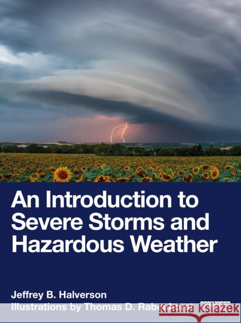 An Introduction to Severe Storms and Hazardous Weather Jeffrey B. Halverson 9781032384245 Taylor & Francis Ltd - książka