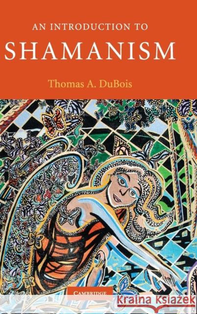 An Introduction to Shamanism Thomas A. DuBois 9780521873536 Cambridge University Press - książka