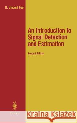 An Introduction to Signal Detection and Estimation H. Vincent Poor 9780387941738 Springer - książka