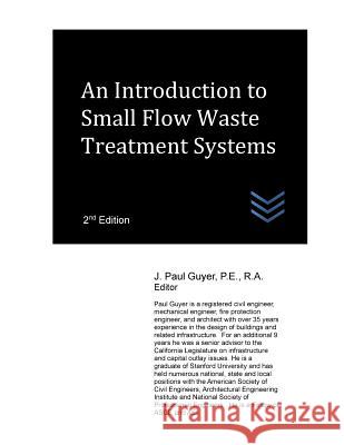 An Introduction to Small Flow Waste Treatment Systems J. Paul Guyer 9781544255408 Createspace Independent Publishing Platform - książka