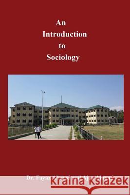 An Introduction to Sociology Dr Fayaz Ahmad Bhat MR Ajaz Ahmad Bhat 9781518608568 Createspace - książka