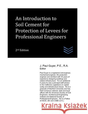 An Introduction to Soil Cement for Protection of Levees for Professional Engineers Guyer J. Paul Guyer 9798424661495 Independently published - książka