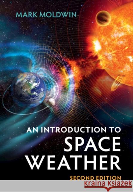 An Introduction to Space Weather Mark (University of Michigan, Ann Arbor) Moldwin 9781108791717 Cambridge University Press - książka