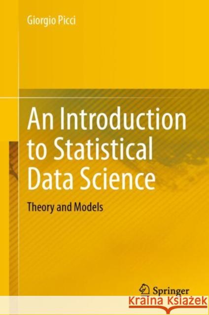 An Introduction to Statistical Data Science: Theory and Models Giorgio Picci 9783031666186 Springer - książka