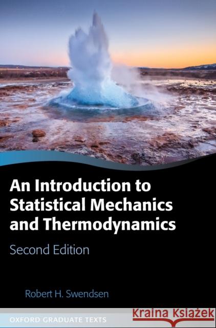 An Introduction to Statistical Mechanics and Thermodynamics Swendsen, Robert H. 9780198853237 Oxford University Press, USA - książka