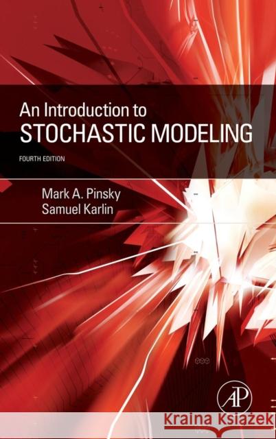 An Introduction to Stochastic Modeling Pinsky, Mark, Pinsky, Mark, Karlin, Samuel 9780123814166 Academic Press - książka