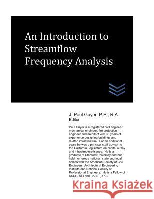 An Introduction to Streamflow Frequency Analysis J. Paul Guyer 9781980470144 Independently Published - książka