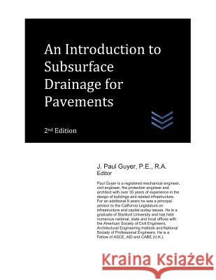 An Introduction to Subsurface Drainage for Pavements J. Paul Guyer 9781980237150 Independently Published - książka