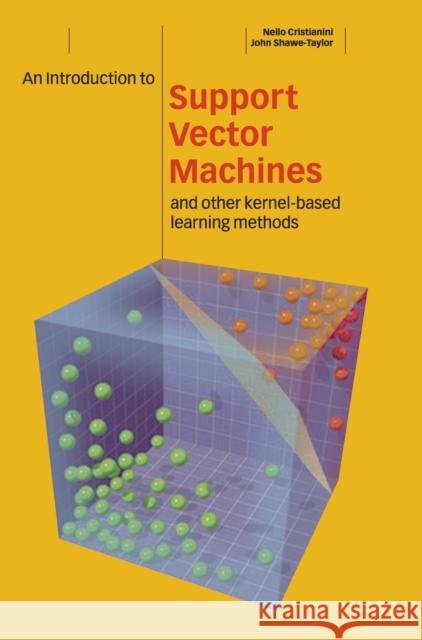 An Introduction to Support Vector Machines and Other Kernel-Based Learning Methods Cristianini, Nello 9780521780193 CAMBRIDGE UNIVERSITY PRESS - książka