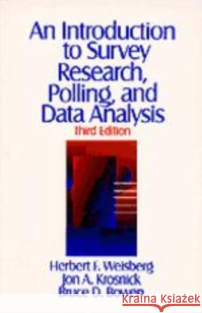 An Introduction to Survey Research, Polling, and Data Analysis Herbert F. Weisberg Jon A. Krosnick Bruce D. Bowen 9780803974029 Sage Publications - książka