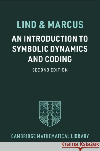 An Introduction to Symbolic Dynamics and Coding Douglas Lind (University of Washington), Brian Marcus (University of British Columbia, Vancouver) 9781108820288 Cambridge University Press - książka