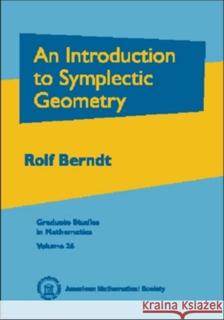 An Introduction to Symplectic Geometry Rolf Berndt 9780821820568 AMERICAN MATHEMATICAL SOCIETY - książka