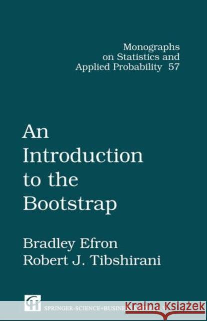 An Introduction to the Bootstrap Bradley Efron Brad Efron Rob J. Tibshirani 9780412042317 Chapman & Hall/CRC - książka