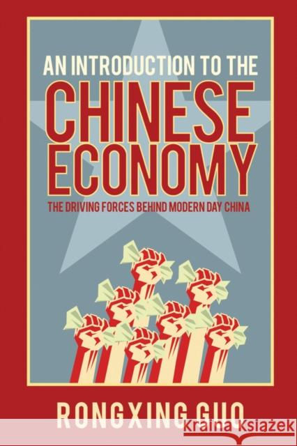 An Introduction to the Chinese Economy: The Driving Forces Behind Modern Day China Guo, Rongxing 9780470826041  - książka