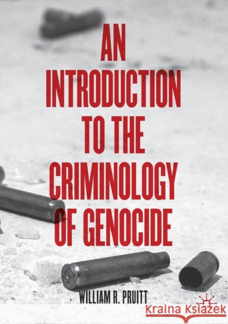 An Introduction to the Criminology of Genocide William R. Pruitt 9783030652104 Springer Nature Switzerland AG - książka