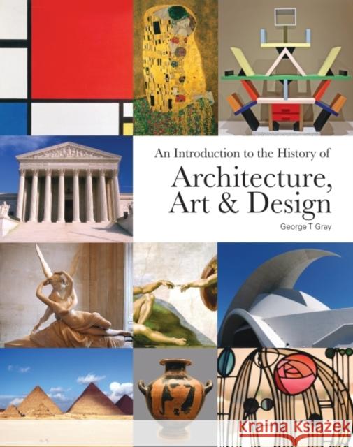 An Introduction to the History of Architecture, Art & Design George T., III Gray 9789675492242 Sunway University Press - książka