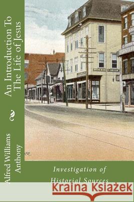 An Introduction To The Life of Jesus: Investigation of Historial Sources Loveless, Alton E. 9781494925277 Createspace - książka