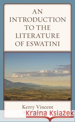 An Introduction to the Literature of Eswatini Kerry Vincent Zodwa Motsa 9781498577953 Lexington Books - książka