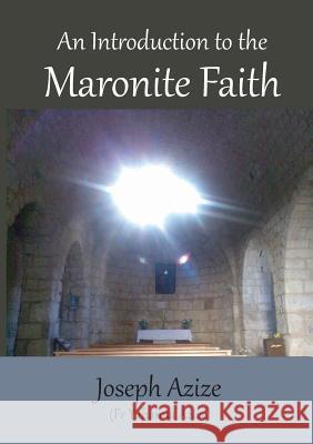 An Introduction to the Maronite Faith Joseph Azize 9781925501568 Connor Court Publishing Pty Ltd - książka