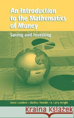 An Introduction to the Mathematics of Money: Saving and Investing Lovelock, David 9780387344324 Springer - książka