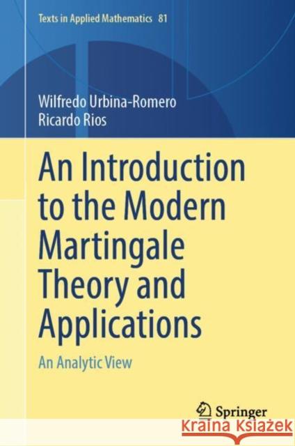 An Introduction to the Modern Martingale Theory and Applications: An Analytic View Ricardo Rios 9783031889028 Springer - książka