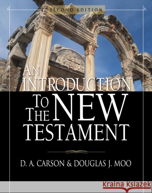 An Introduction to the New Testament D. A. Carson Douglas J. Moo 9780310238591 Zondervan - książka