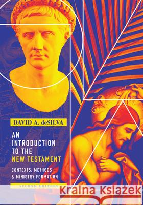 An Introduction to the New Testament: Contexts, Methods & Ministry Formation David A. deSilva 9780830852178 IVP Academic - książka
