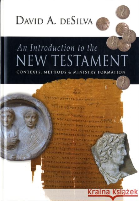 An Introduction to the New Testament: Contexts, Methods and Ministry Formation Desilva, David A. 9781844740239 INTER-VARSITY PRESS - książka