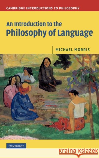 An Introduction to the Philosophy of Language Michael Morris 9780521842150 Cambridge University Press - książka