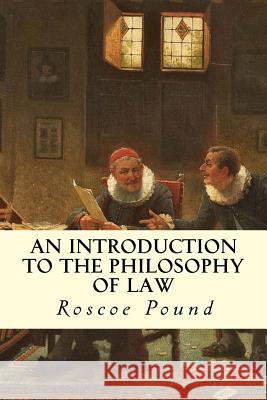 An Introduction to the Philosophy of Law Roscoe Pound 9781503025554 Createspace - książka