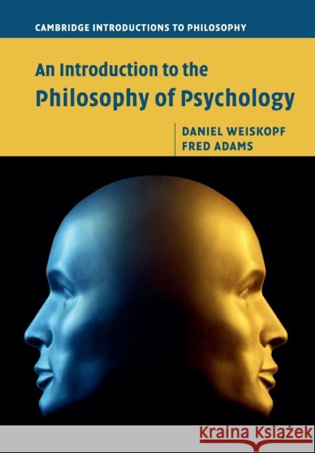 An Introduction to the Philosophy of Psychology Fred Adams Kenneth Aizawa Daniel Weiskopf 9780521740203 Cambridge University Press - książka