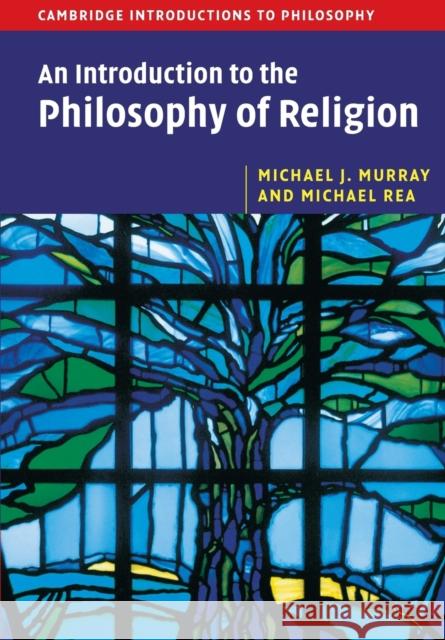 An Introduction to the Philosophy of Religion Michael J. Murray (Franklin and Marshall College, Pennsylvania), Michael C. Rea (University of Notre Dame, Indiana) 9780521619554 Cambridge University Press - książka